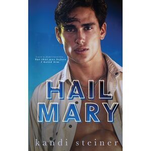 Hail Mary -- Kandi Steiner